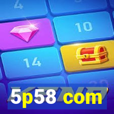 5p58 com